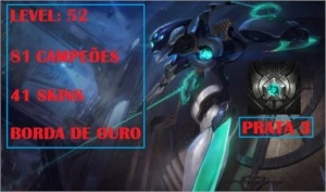 CONTA NÍVEL 52: ELO PRATA 3 COM 81 CAMPEÕES E 41 SKINS!!! - League of Legends LOL