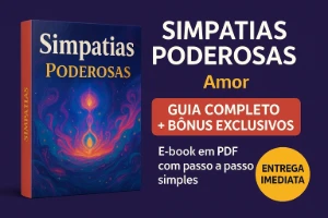 Guia Completo de Simpatias – Amor, Prosperidade e Proteção (