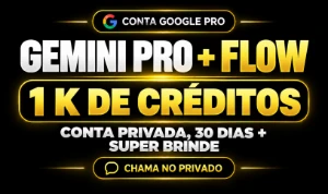 Flow Gemini 3.1 Pro + 18k Creditos + 5 TB - 30 dias! + SUPER - Inteligência Artificial