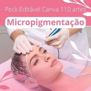 Peck Editável Canva 110 artes de MICROPIGMENTAÇÃO