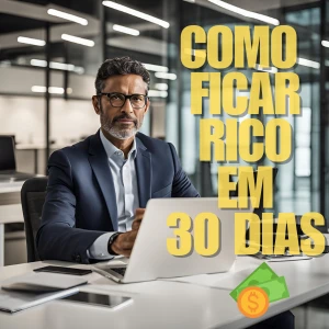 Como Ficar Rico Em 30 Dias Metodo Infalível - eBooks