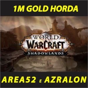 1m Gold World of Warcraft HORDA Area52 e Azralon - Blizzard