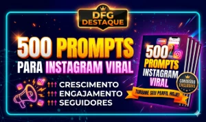 500 Prompts de Instagram Viral - Inteligência Artificial