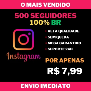 500 Seguidores 100% BR no Instagram - Redes Sociais