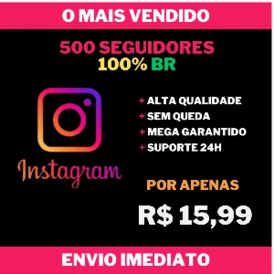 500 Seguidores 100% BR no Instagram