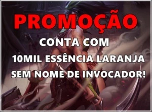 CONTA SEM NICK E COM 10MIL DE ESSÊNCIA LARANJA - League of Legends LOL