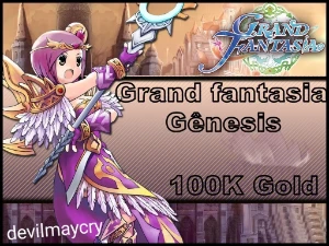 100K De Gold Para O Grand Fantasia ( Gênesis) GF