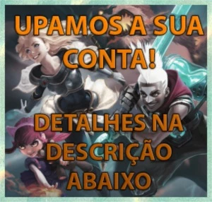 UP LEVEL DE CONTAS | PROMOÇÃO - League of Legends LOL