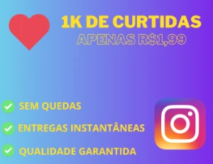 [Oferta] Instagram 1K Curtidas - Por Apenas R$ 1,99 - Redes Sociais