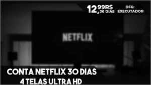 NETFLIX ULTRA HD 4 TELAS - 30 DIAS - Premium