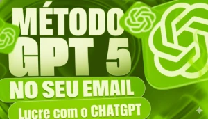 MÉTODO CHATGPT 5 (lucre com o chatgpt) - Outros
