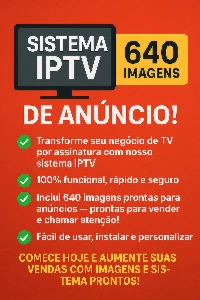 📺 Sistema Iptv Completo – 640 Imagens De Anúncio! 🔥