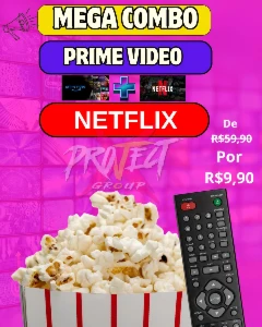 Promoção PrimeVideo + Netflix na mesma plataforma R$9,90 - Premium