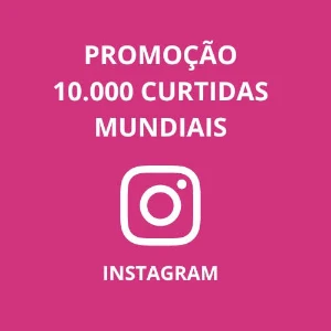 10 mil Curtidas mundiais rápidas - Redes Sociais