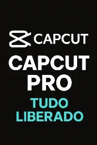 🔥 CapCut Pro Desbloqueado: Todos os Recursos Liberados, Sem - Softwares e Licenças