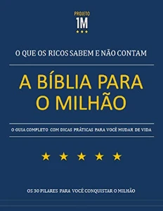 A Bíblia para o Milhão: O que os ricos sabem e não contam - eBooks