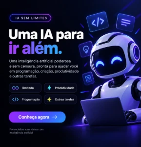 IA ilimitada sem censura - Inteligência Artificial