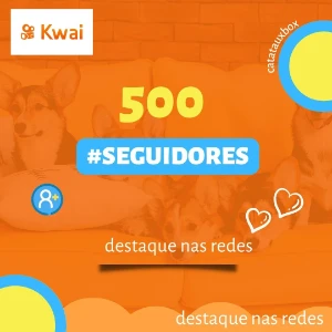 500 seguidores KWAI - Redes Sociais