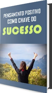 Pensamento Positivo: A Chave para Destravar Seu Sucesso! - Cursos e Treinamentos