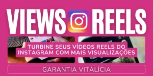 Visualizações para Reels Instagram - Redes Sociais