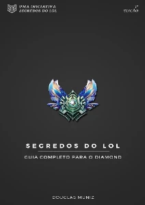 Segredos do League of Legends - Guia Para O Diamond - eBooks