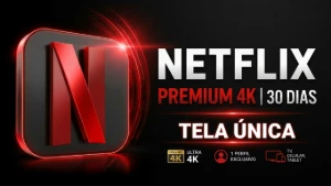 Netflix Premium 4K | 30 Dias - Assinaturas e Premium