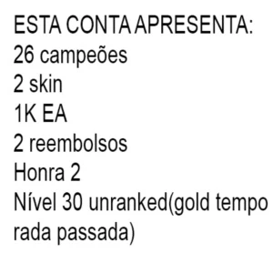 Conta de League of legends 26 campeões 1 skin LOL