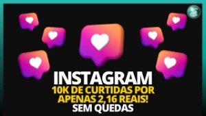 10K Curtidas No Instagram Por Apenas R$ 2,16! - Redes Sociais