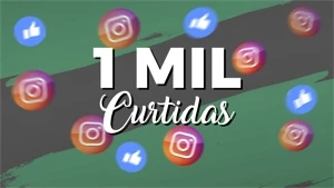 1K CURTIDAS INSTAGRAM - Redes Sociais