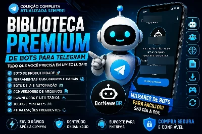 🤖 Biblioteca Premium de Bots para Telegram | Atualizações C