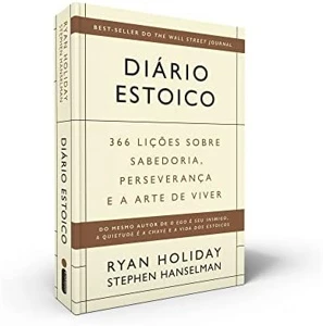 Diário Estoico: 366 Lições Sobre Sabedoria, Perseverança e a - eBooks
