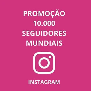 10K De Seguidores - Promoção - Reposição 120Dias - Instagram - Redes Sociais
