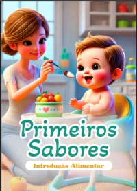 Ebook Primeiros Sabores (Introdução Alimentar Para Bebes)