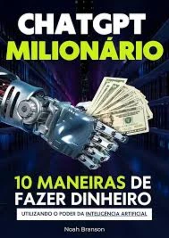 Ebook Como Ganhar Dinheiro com o ChatGPT: Guia Completo