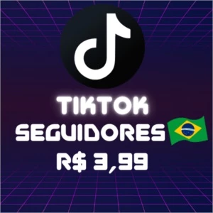 Tiktok Seguidores Brasileiros R$3,99 - Redes Sociais