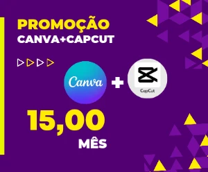 Canva+Capcut - Assinaturas e Premium