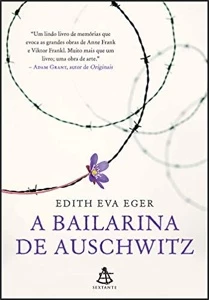 A bailarina de Auschwitz edith Eva Eger - eBooks