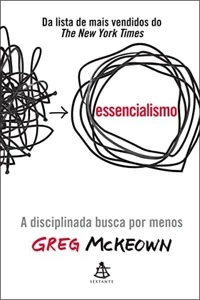 Essencialismo: A disciplinada busca por menos - eBooks