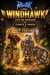 Falcão / Windhawk (Ranger 4th)  LV 223 - Freya / LATAM - Ragnarok Online
