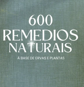 600 Receitas de remédios naturais