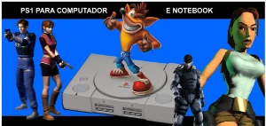 PS1 para Computador e Notebook (emulador já vem configurado)