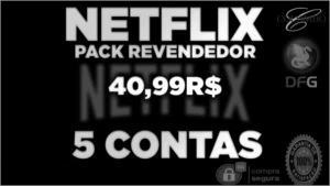 NETFLIX 5X PACK DE REVENDEDOR - Assinaturas e Premium