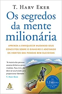 Os segredos da mente milionária: Aprenda a enriquecer - eBooks
