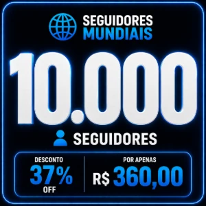 Pacote com 10.000 Seguidores Mundiais - Redes Sociais