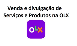 OLX BRASIL - Divulgamos serviços e produtos!