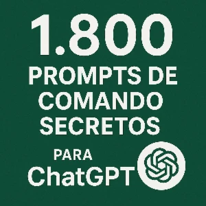 1.800 Prompts de Comando Secretos para ChatGPT