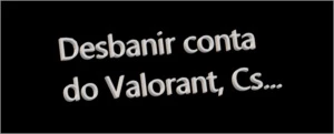 DESBANIR CONTA DO VALORANT, CS... (spoofer - unban) - Others