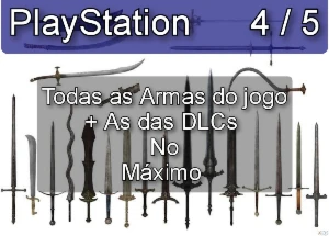 Dark Souls 3 - Todas Armas do jogo + DLCs - PS4/PS5 - Playstation