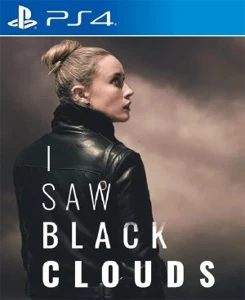I Saw Black Clouds - PS4 DIGITAL - Playstation