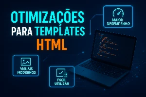 Otimizações de Templates HTML